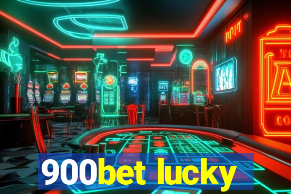 900bet lucky